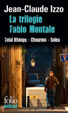 La trilogie Fabio Montale : Total Khéops ; Chourmo ; Solea