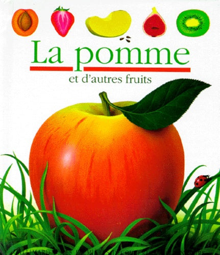 La pomme et d'autres fruits