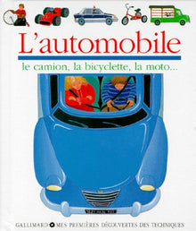 L'automobile, le camion, la bicyclette, la moto
