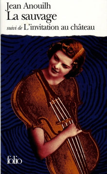 La sauvage, suivi de l'invitation au château