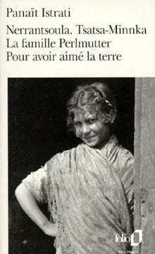 Nerrantsoula. Tsatsa-Minnka. La Famille Perlmutter.... Pour avoir aimer la terre