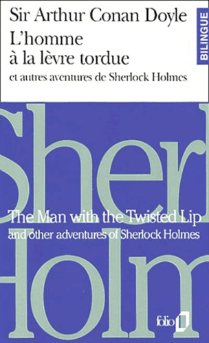 L'Homme à la lèvre tordue et autres aventures de Sherlock Holmes/The Man with the Twisted Lip and other adventures of Sherlock Holmes