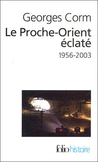 Le Proche-Orient éclaté: 1956-2006
