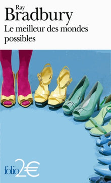 Le meilleur des mondes possibles et autres nouvelles