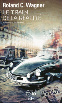 Le train de la réalité et les morts du Général