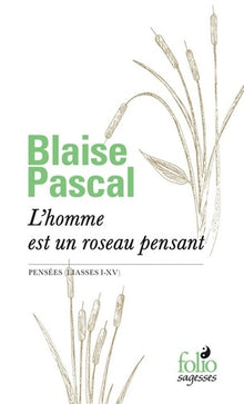 L'homme est un roseau pensant: Pensées