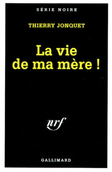 La vie de ma mère !