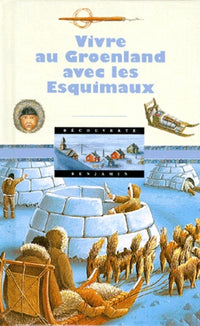Vivre au Groënland avec les Esquimaux