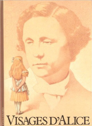 Visages d'Alice: Les illustrateurs d'Alice