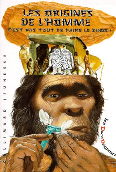 Les Origines De L'Homme. C'Est Pas Tout De Faire Le Singe