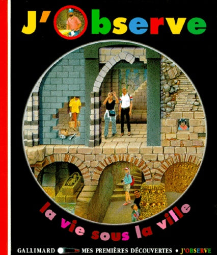 J'observe la vie sous la ville