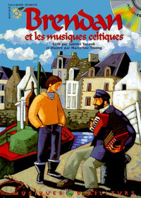 Brendan Et Les Musiques Celtiques. Avec Cd