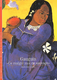 Gauguin : "Ce malgré moi de sauvage"