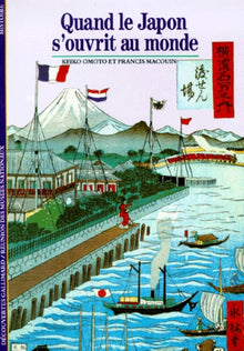 Quand le Japon s'ouvrit au monde