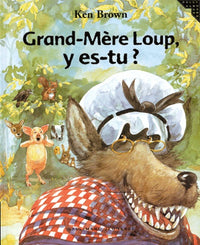 Grand-mere loup, y es-tu ?
