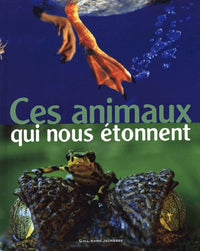Ces animaux qui nous étonnent