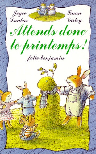 Attends donc le printemps !