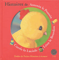 Histoires d'antonin le Poussin, Léon le Bourdon , Carole la Luciole (1 livre + 1 CD audio)