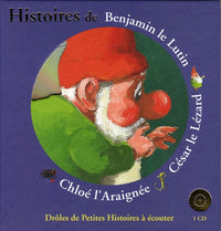 Histoires de Benjamin le Lutin, César le Lézard, Chloé l'Araignée