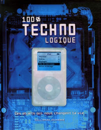 100% Technologique: Ces objets qui nous changent la vie