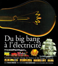 Du big bang à l'électricité: Comment l'énergie change de formes et fait bouger le monde