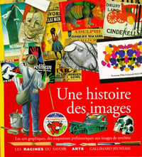 Une histoire des images: Les arts graphiques, des empreintes préhistoriques aux images de synthès