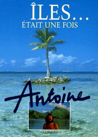 Iles... etait une fois