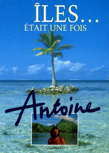 Iles... etait une fois
