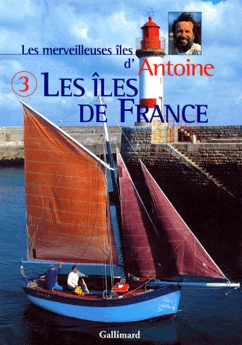 Les merveilleuses îles d'Antoine, tome 3 : Les Îles de France