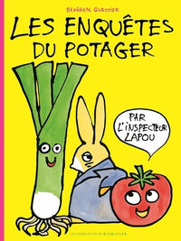 Les enquêtes du potager par l'inspecteur Lapou