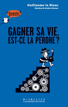 Gagner sa vie, est-ce la perdre?
