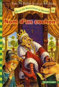 L'École des Massacreurs de Dragons - 14. Nom d'un cochon - Folio Cadet - De 8 à 10 ans