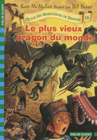 L'École des Massacreurs de Dragons - 16 Le plus vieux dragon du monde - Folio Cadet Premiers Romans - De 8 à 10 ans