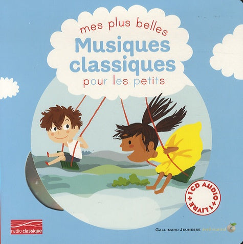 MES PLUS BELLES MUSIQUES CLASSIQUES LIVRE-CD T1