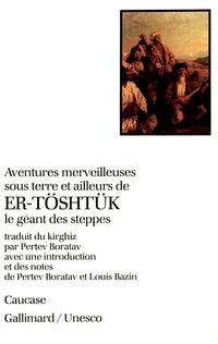 Aventures merveilleuses sous terre et ailleurs de Er-Töshtük le géant des steppes