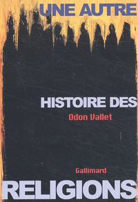 Une autre histoire des religions I et II
