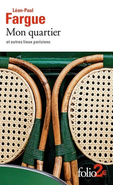 Mon quartier et autres lieux parisiens