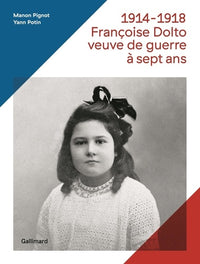 1914-1918, Françoise Dolto, veuve de guerre à sept ans