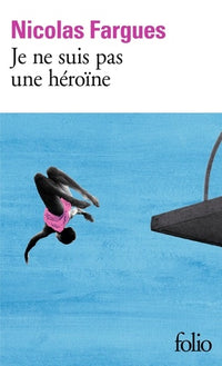 Je ne suis pas une héroïne