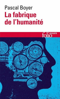 la fabrique de l'humanité