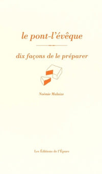 Le pont-l'évêque, dix façons de le préparer