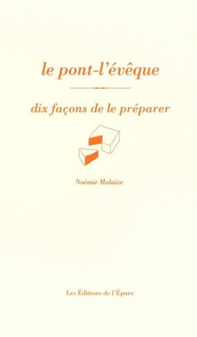 Le pont-l'évêque, dix façons de le préparer