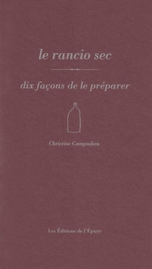 Le rancio sec, dix façons de le préparer