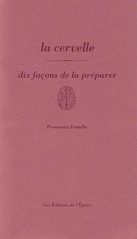 La cervelle, dix façons de la préparer