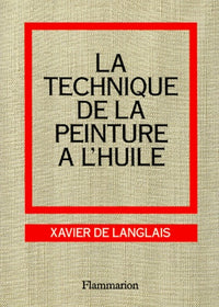 TECHNIQUE DE LA PEINTURE A L'HUILE HISTOIRE DU PROCEDE A L'HUILE, VAN EYCK A (LA