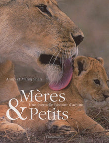 Mères & petits : Une éternelle histoire d'amour