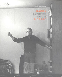 Bacon Picasso: La vie des images