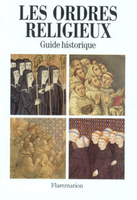 LES ORDRES RELIGIEUX - GUIDE HISTORIQUE GUIDE ICONOGRAPHIQUE