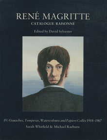 Rene Magritte, Catalogue Raisonne IV : Gouaches, Temperas, Watercolours and Papi