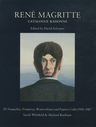 Rene Magritte, Catalogue Raisonne IV : Gouaches, Temperas, Watercolours and Papi